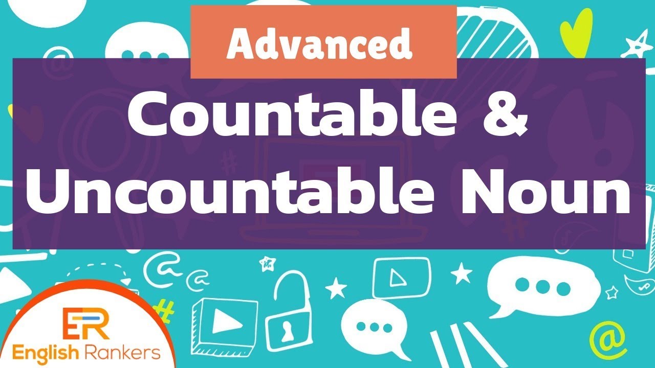 advanced-countable-and-uncountable-nouns-how-to-identify-the-countable-and-uncountable-noun
