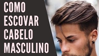 COMO ESCOVAR CABELO MASCULINO SOZINHO EM CASA