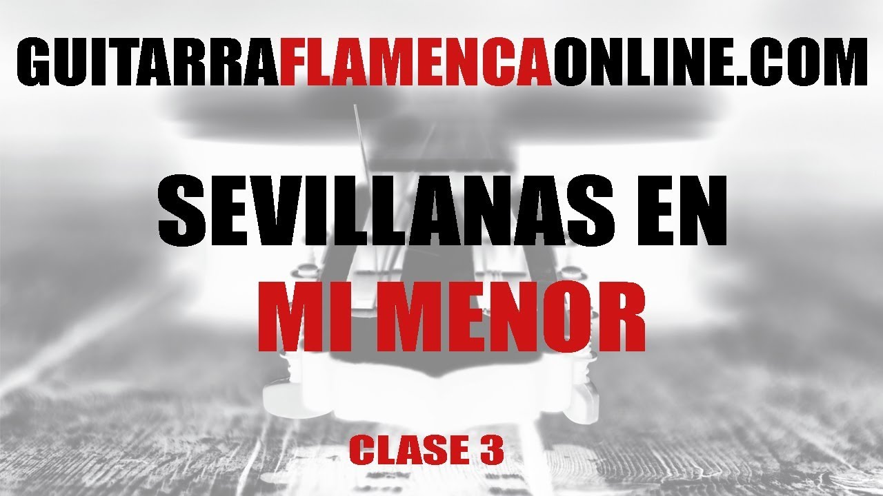 Curso Básico de Guitarra Flamenca - SEVILLANAS MI MENOR