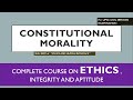 Full course on ETHICS || Concept of Constitutional Morality || UPSC CSE