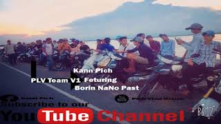 PLV Team Remix V1 បុកបែកដើមទ្រូង រាំទាំងអស់គ្នា​ កាច់ចង្កេះ លើកដៃឡើង Kann Pich FT Borin NaNo Past