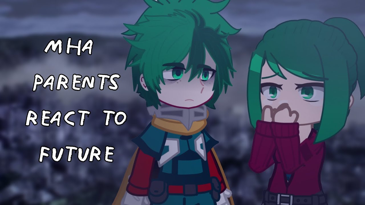 MHA Parents React To Future || Gacha React - YouTube