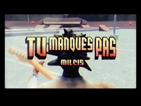 MILCIS - TU MANQUES PAS