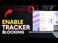 How to Enable Tracker Blocking in Opera Browser 2025?