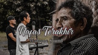  Nafas Terakhir Watoone Sound Official Video