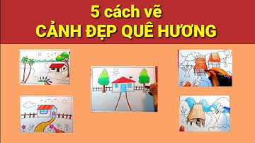 Cảnh đẹp quê hương lớp 4 | 5 cách vẽ cảnh đẹp quê hương đơn giản | KCart3