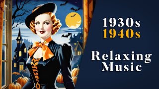 Ready For Halloween 🦇🕸️ | | Relaxing Vintage Music | 1930s / 1940s | Nostalgic Swing & Jazz | 1 Hour