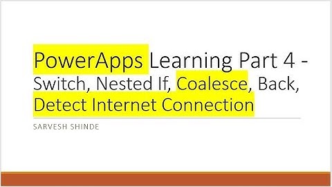 Learning PowerApps | Detect connection | Nested If | Switch | Back | Functions | PowerApps Basics