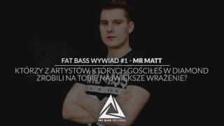 Fat Bass Wywiad #1 - Mr Matt