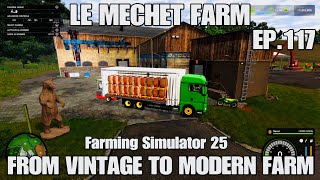 LE MECHET MAP | EP.117 | #FS25 | FROM VINTAGE TO MODERN FARM | GAMEPLAY SERIES