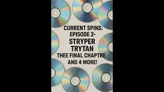 Current Spins (Episode 2): Stryper, Trytan, Thee Final Chaptre and 4 more