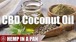How to Make CBD Coconut Oil With Medicinal Hemp