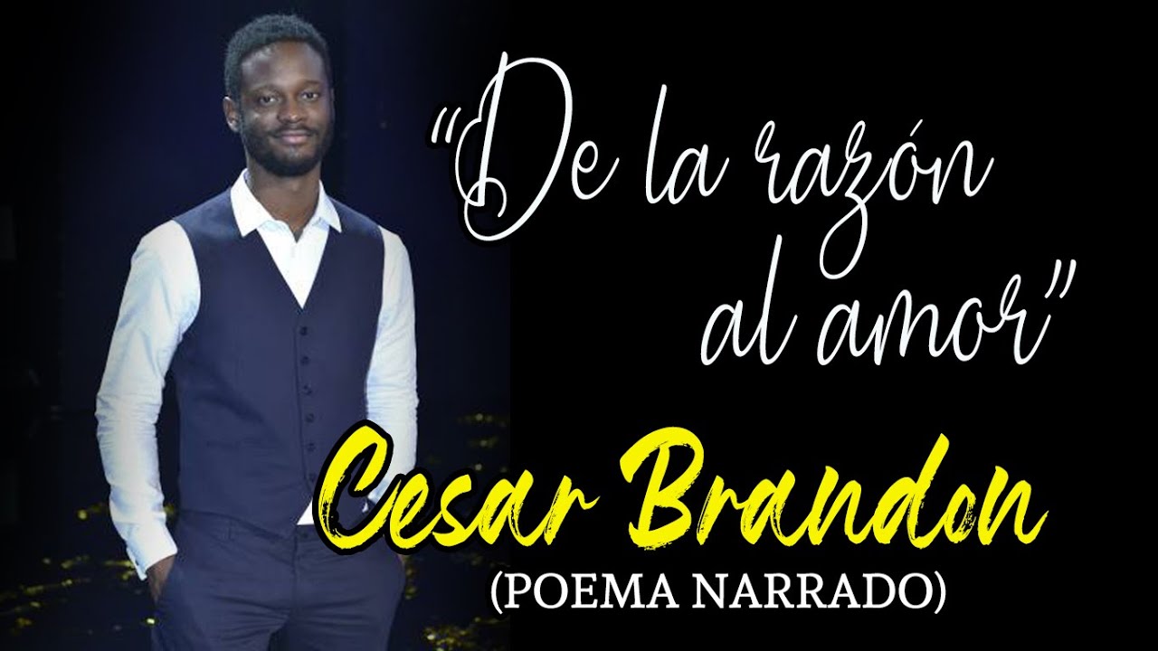 De la razón al amor, de César Brandon | Poema narrado - YouTube