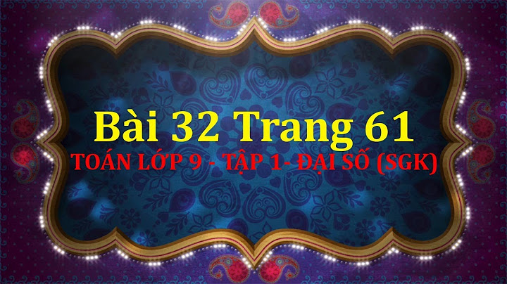 Giải bài tập toán 9 bài 32 trang 61 sgk