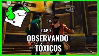 OBSERVANDO TÓXICOS CAP 2 NO ES LO QUE ESPEBA ! // LA CHAMA