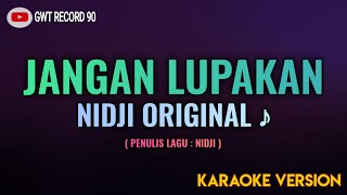 Nidji - Jangan Lupakan ( Karaoke )