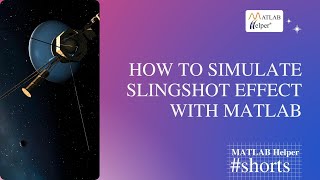 How to simulate Slingshot Effect with MATLAB #Shorts