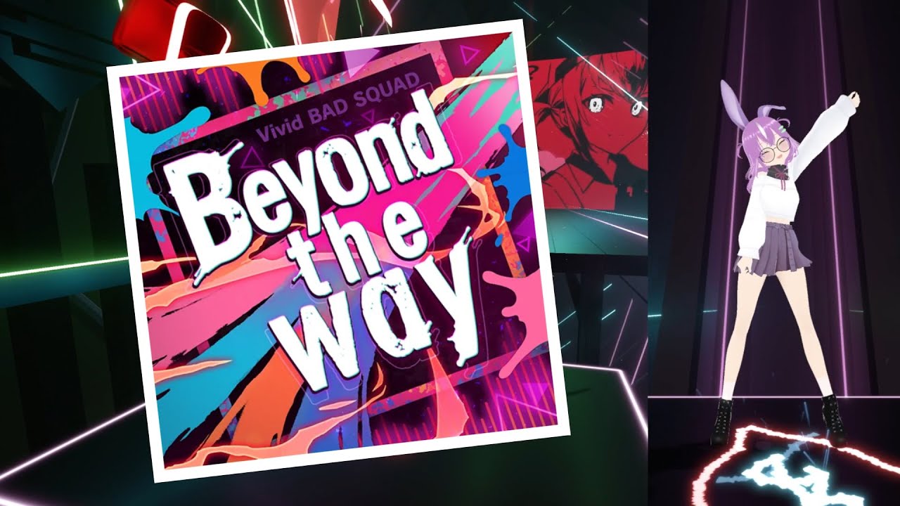 [Beat Saber]Beyond the way-Vivid BAD SQUAD × 初音ミク - YouTube