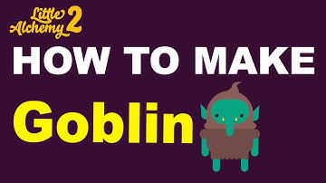 How to Make Goblin in Little Alchemy 2? | Step by Step Guide!