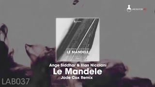 Ange Siddhar, Illan Nicciani - Le Mandele - Jade Cox Remix