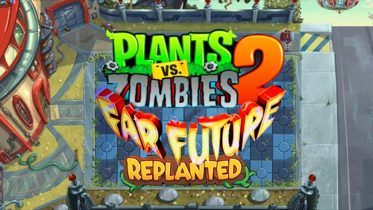 Ultimate Battle - Far Future - Plants vs. Zombies 2 Replanted