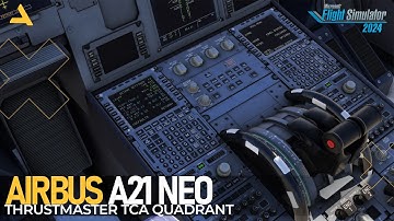 How to Configure the Thrustmaster TCA Quadrant for FSLabs Airbus A321 Neo in MSFS 2024