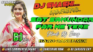 Sat Samundar Paar Me Tere Hard Dance Mix Dj Shashi
