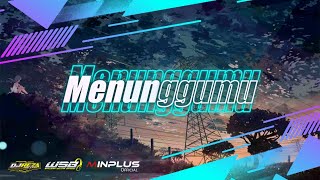 DJ MENUNGGUMU - MINPLUS BAND || JUNGLE DUTCH || REZA FUNDURACTION ( WSB )
