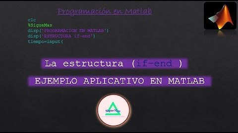 Programación en MATLAB: sentencia if-end, ejercicio aplicativo sentencia condicional if