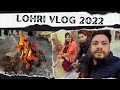 Lohri Celebration With Family | Lohri Vlog 2022 🔥