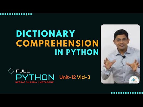 Python : Unit12-Video3: Dict comprehensions python | Dictionary comprehension python | In Hindi