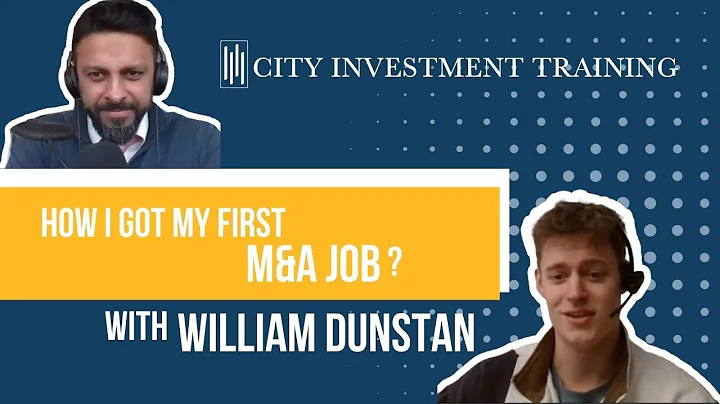 How I got my first M&A job? with William Dunstan