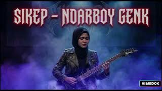 Sikep (Siap Kelangan Pengarep Arep) Ndarboy Genk - (Cover AI MEDOK)