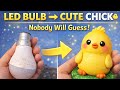 LED Bulb se Cute Chick 🐥 | Amazing DIY Craft Idea | Nobody Will Guess This! 😍 #rohiniartandcraft