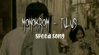 Monokrom  Tulus  Speed Song