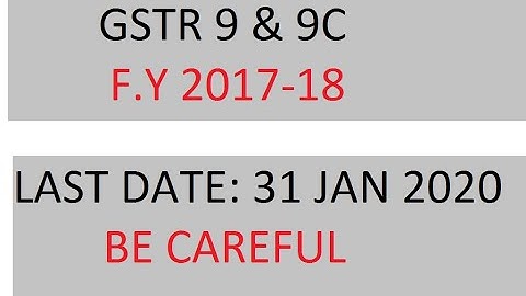 GSTR 9 ANNUAL RETURN & GSTR 9C Reconciliation statement | 31 JAN 2020| FINANCE GYAN