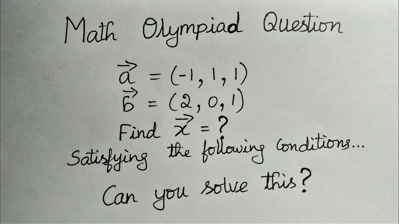 Spain Math Olympiad Question | Can You Solve This? Find the Vector ...