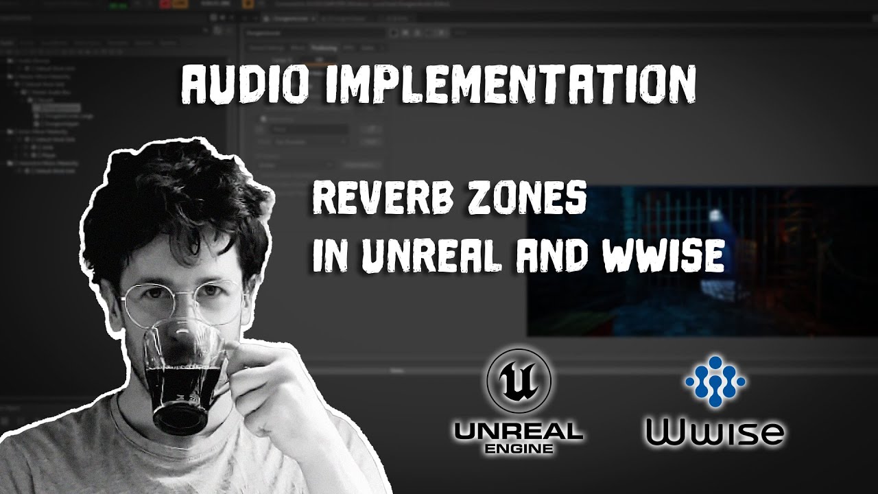 Audio Implementation - Reverb Zones in Unreal/WWise