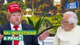 Donald Trampo vai mandar o FBI investigar a Praça! | A Praça é Nossa