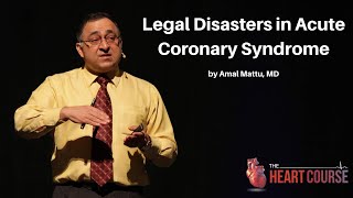 Legal Disasters in Acute Coronary Syndrome | The Heart Course Home-Study Program