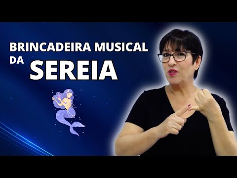 BRINCADEIRA MUSICAL DA SEREIA