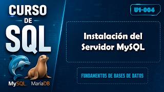 Curso de SQL: Instalación y Configuración de MySQL Server | U1.004