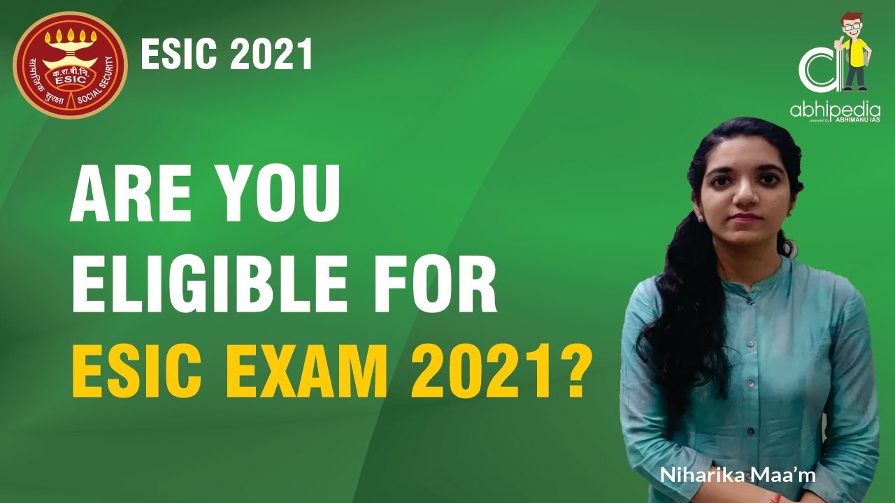 ESIC 2021 | Are You Eligible for ESIC Exam  2021 ?