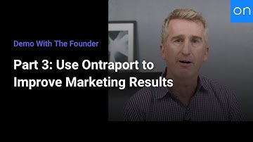 Demo With The Founder | Part 3: Use Ontraport to Improve Marketing Results through Personalization