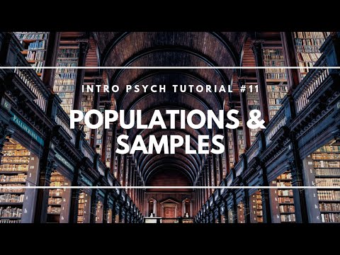Populations and Samples (Intro Psych Tutorial #11)