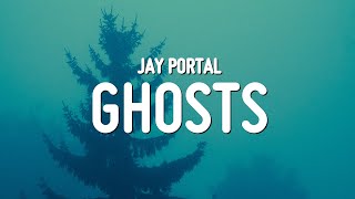 Jay Portal - Ghosts (Lyrics)