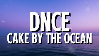 DNCE - Cake By the Ocean (Lyrics)