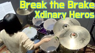 Break the Brake - Xdinary Heros (DRUM COVER)