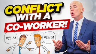 HOW WOULD YOU DEAL WITH CONFLICT WITH A CO-WORKER? (The BEST ANSWER to this Interview Question!)