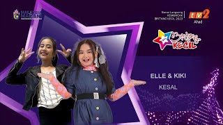 Elle & Kiki | Kesal | Kemuncak Bintang Kecil 2023